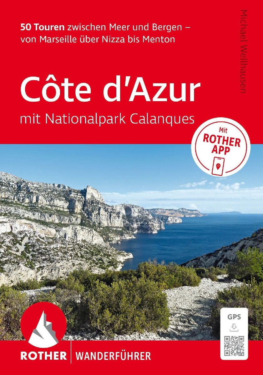 ROTHER Wanderführer Côte d'Azur - mit Nationalpark Calanques: 50 Touren zwischen Meer und Bergen - von Marseille über Nizza bis Menton.
