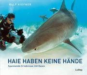 Haie haben keine Hände - Spannende Erlebnisse mit Haien