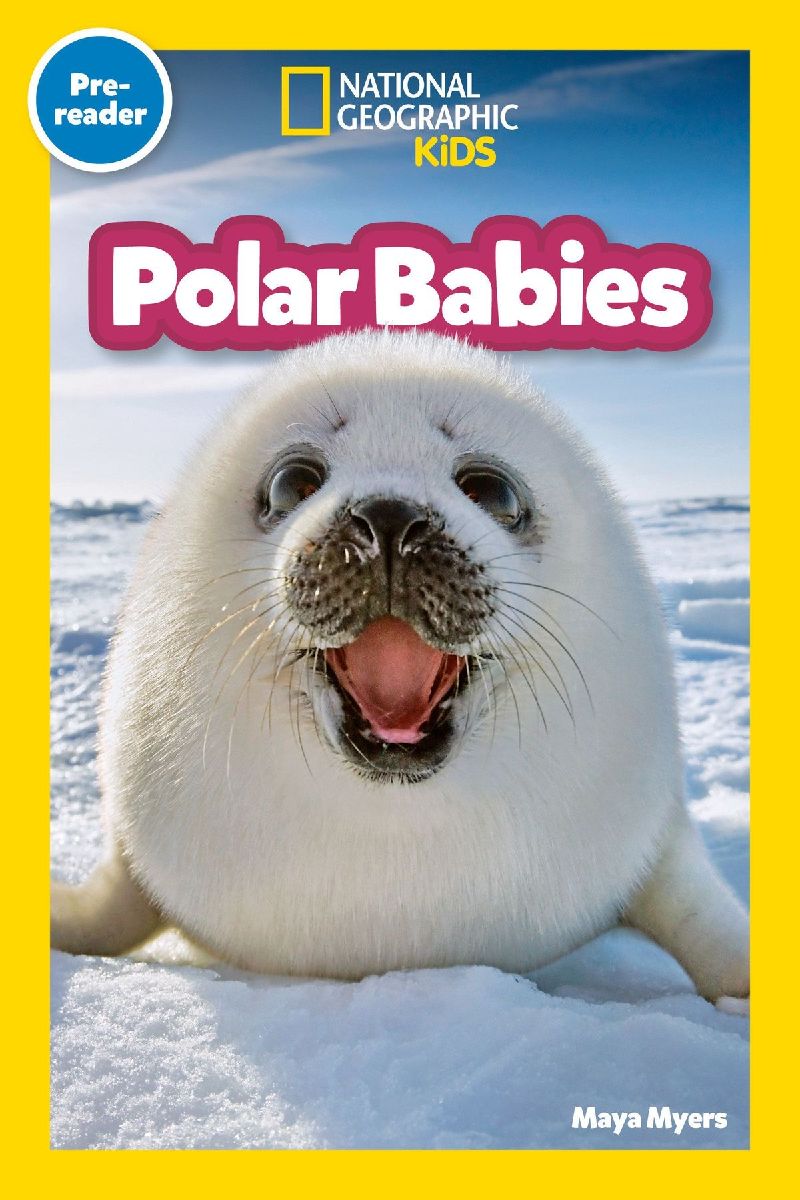 Polar Babies (National Geographic Kids Explore! Readers, Pre-Reader)