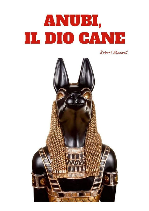 ANUBI - Il Dio Cane