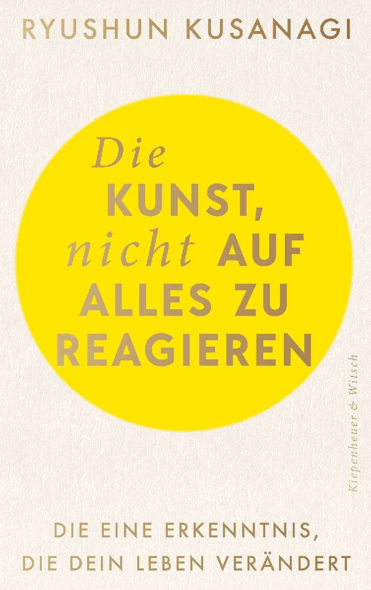 Die Kunst, nicht auf alles zu reagieren