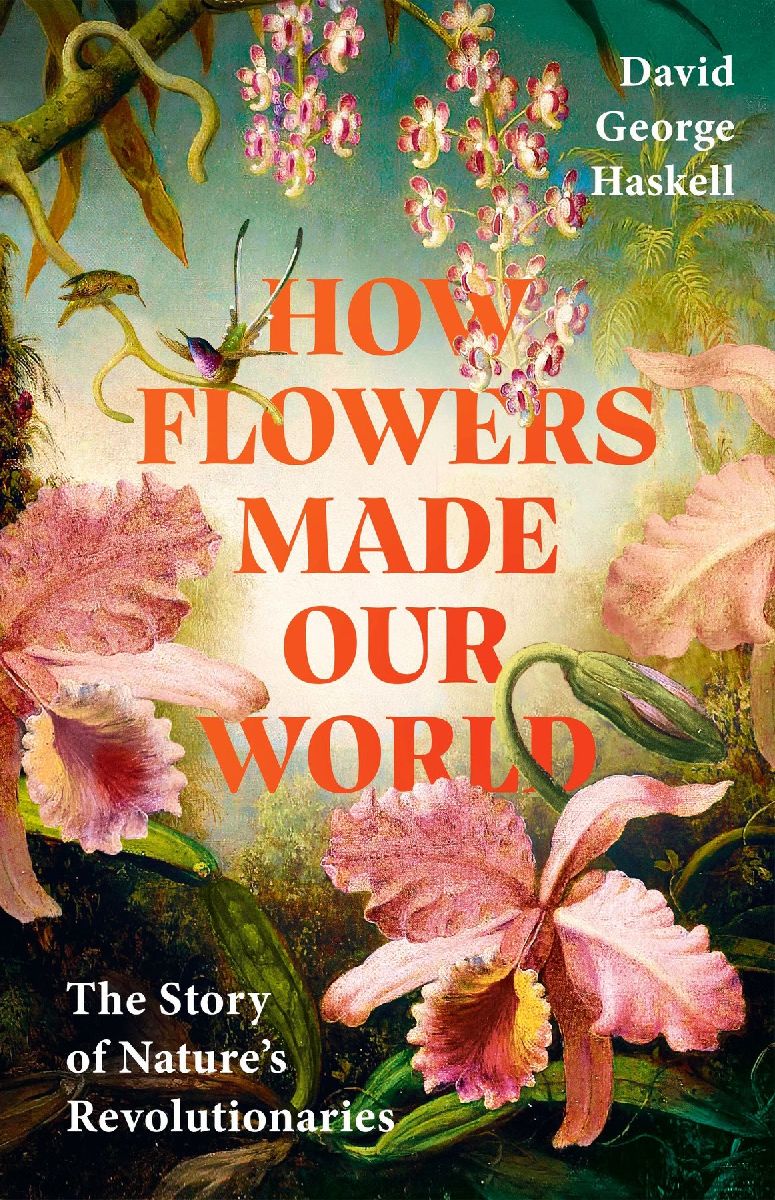 How Flowers Made Our World