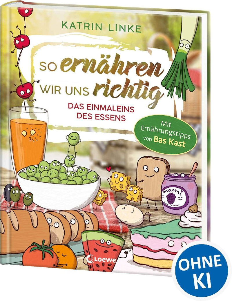 So ernähren wir uns richtig - Das Einmaleins des Essens