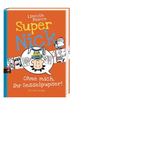 Super Nick 05 - Ohne mich, ihr Sesselpupser!