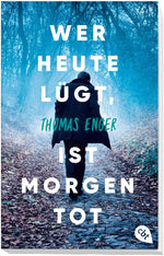 Wer heute lügt, ist morgen tot