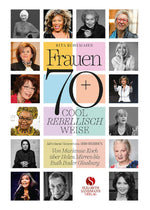 Frauen 70+ Cool. Rebellisch. Weise.