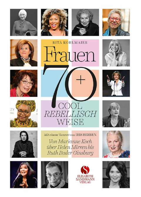 Frauen 70+ Cool. Rebellisch. Weise.