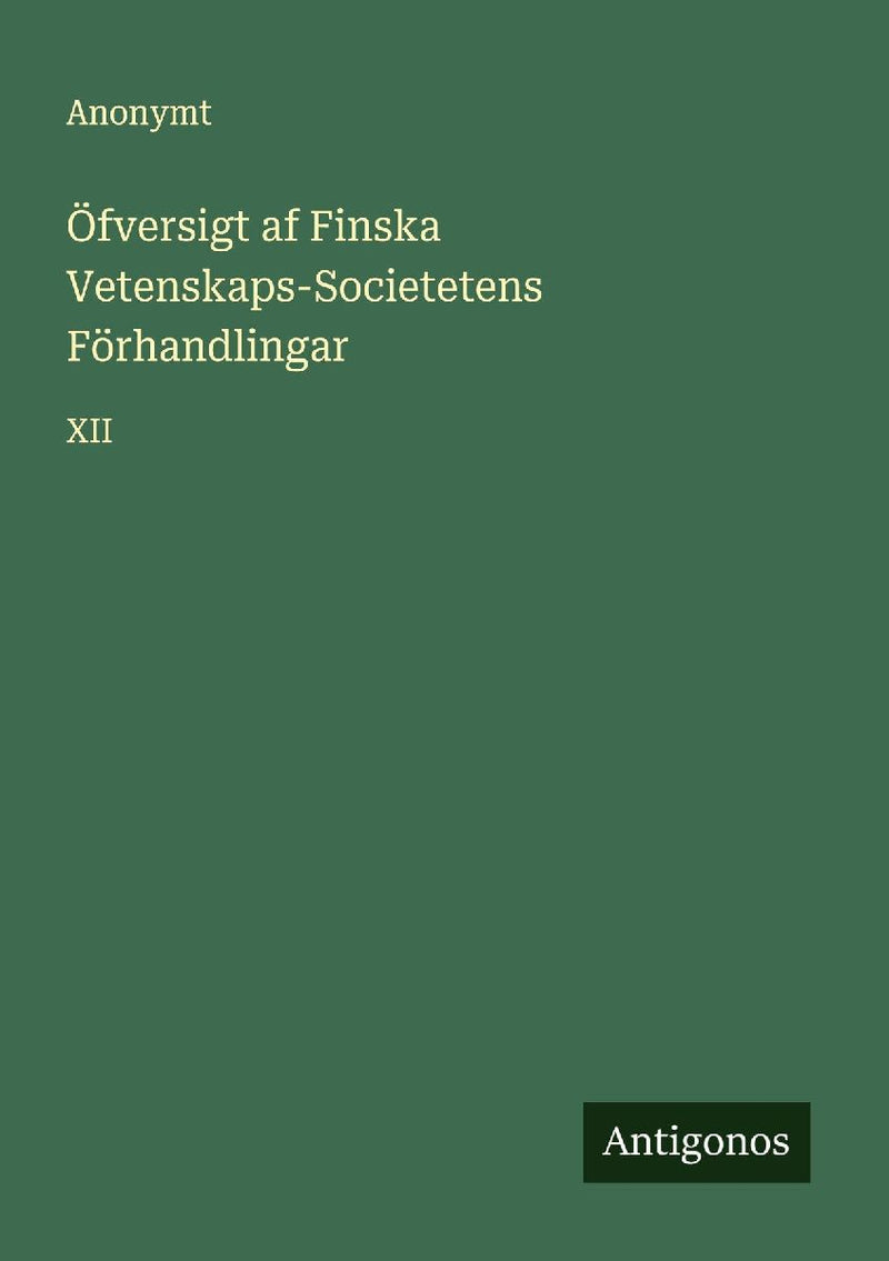 Öfversigt af Finska Vetenskaps-Societetens Förhandlingar
