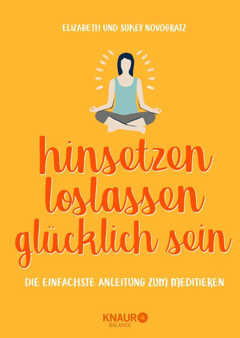 hinsetzen, loslassen, glücklich sein