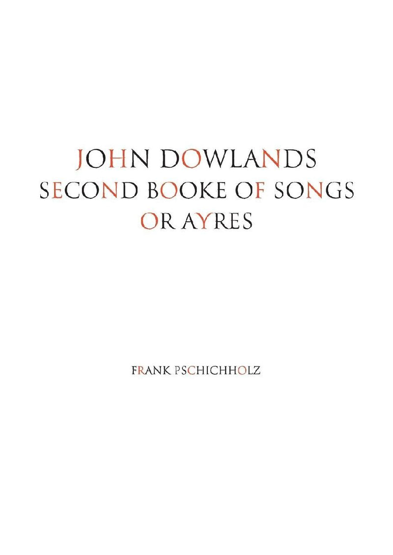 JOHN DOWLANDS SECOND BOOKE OF SONGS OR AYRES