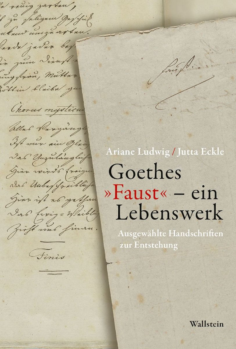 Goethes 'Faust' - ein Lebenswerk