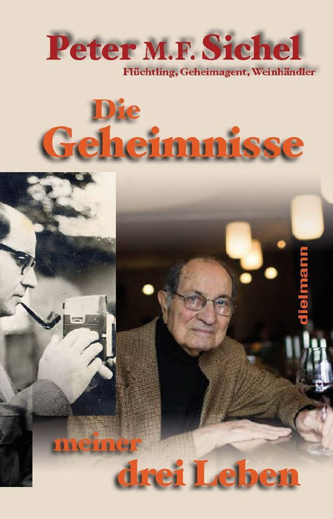 Peter Sichel: Die Geheimnisse meiner drei Leben