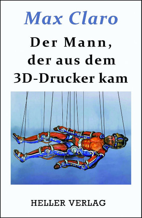 Der Mann, der aus dem 3D-Drucker kam