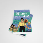Mama reicht's!