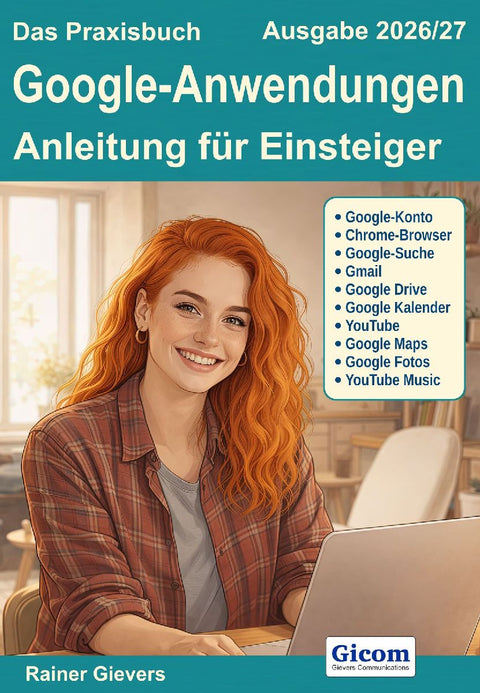 Das Praxisbuch Google-Anwendungen - Anleitung für Einsteiger (Ausgabe 2026/27)