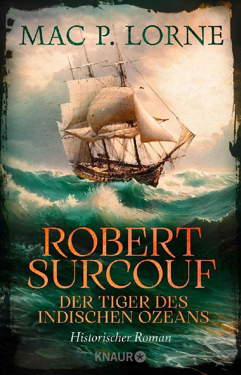 Robert Surcouf. Der Tiger des Indischen Ozeans