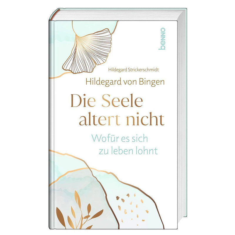 Hildegard von Bingen. Die Seele altert nicht