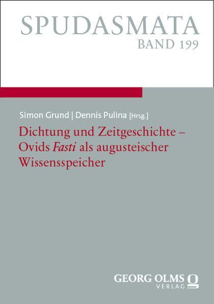 Dichtung und Zeitgeschichte - Ovids "Fasti" als augusteischer Wissensspeicher