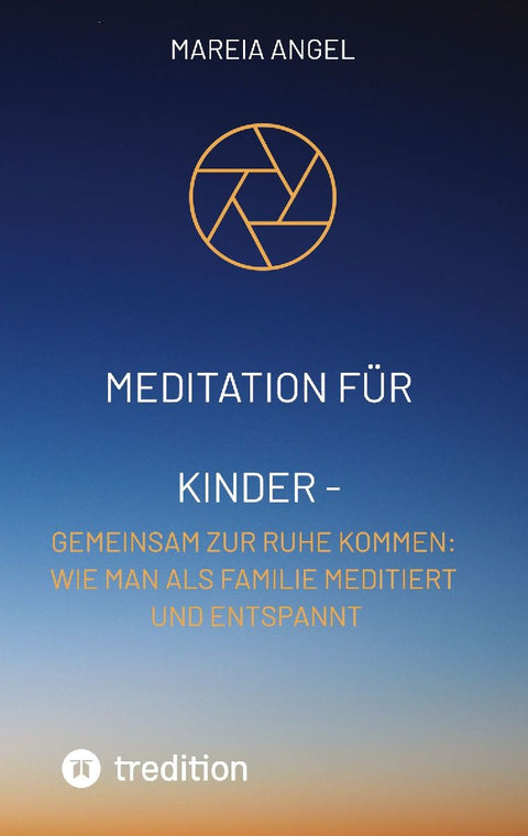 Meditation für Kinder - Entspannen Sie sich zusammen und entlasten Sie den Stress des Alltags.