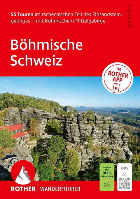 ROTHER Wanderführer Böhmische Schweiz. 55 Touren im tschechischen Teil des Elbsandsteingebirges - mit Böhmischem Mittelgebirge