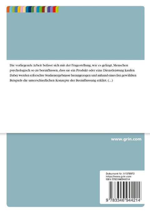 Die Psychologie des Überzeugens. Mit welchen psychologischen Prinzipien kann es gelingen, Menschen von einem Produkt zu überzeugen?