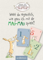 Weißt du eigentlich, wie gern ich mit dir Mau-Mau spiele?
