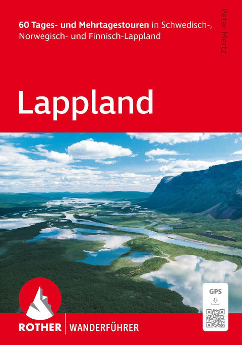 ROTHER Wanderführer Lappland. 60 Tages- und Mehrtagestouren in Schwedisch-, Norwegisch- und Finnisch-Lappland