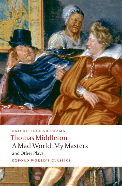 A Mad World, My Masters/Michaelmas Term/A Trick to Catch the Old One/No Wit, No Help Like a Woman's