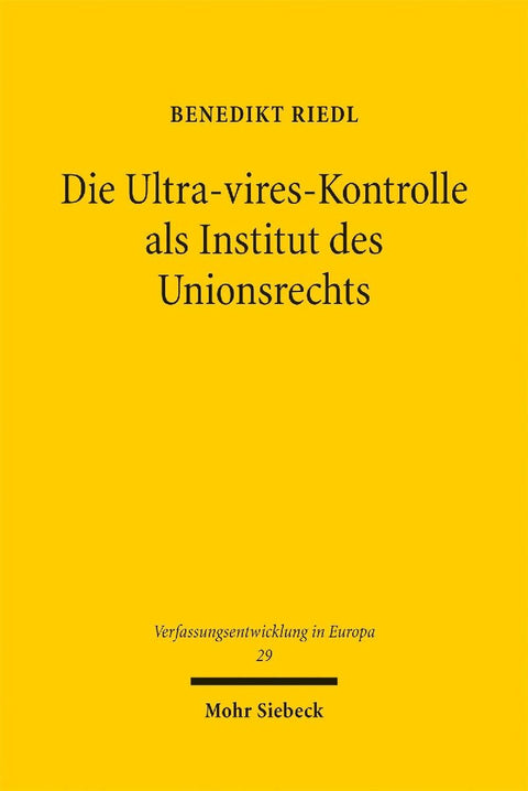 Die Ultra-vires-Kontrolle als Institut des Unionsrechts