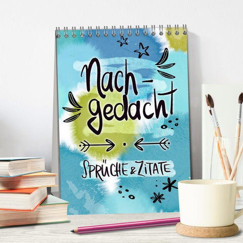 Nachgedacht-Sprüche und Zitate (Tischkalender 2026 DIN A5 hoch), CALVENDO Monatskalender