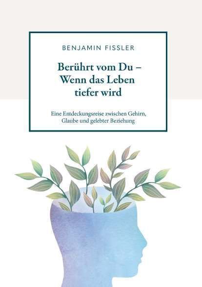 Berührt vom Du - Wenn das Leben tiefer wird