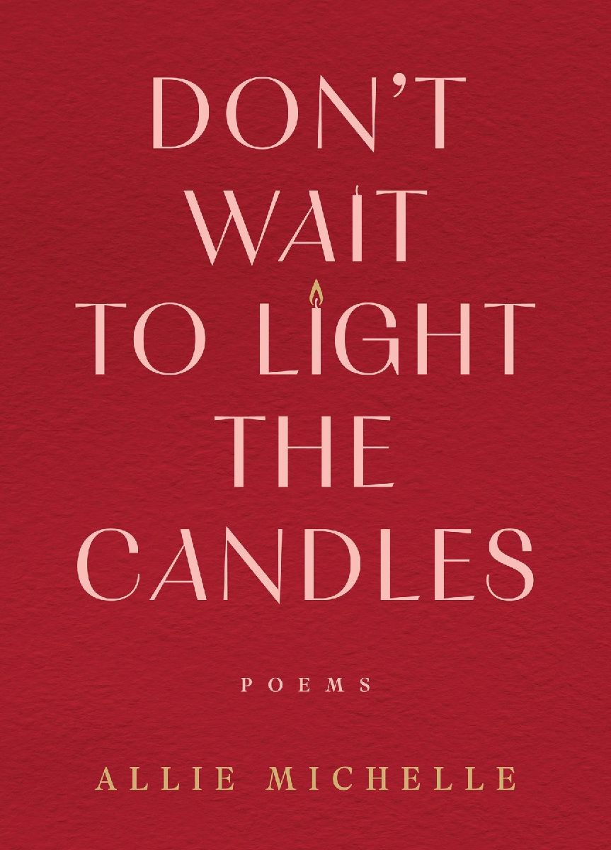 Don't Wait to Light the Candles