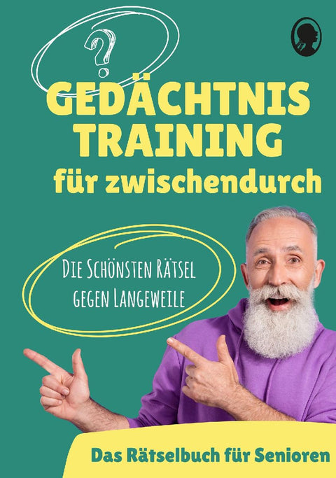 Gedächtnistraining für Senioren - Das Gedächtnistraining-Buch für zwischendurch