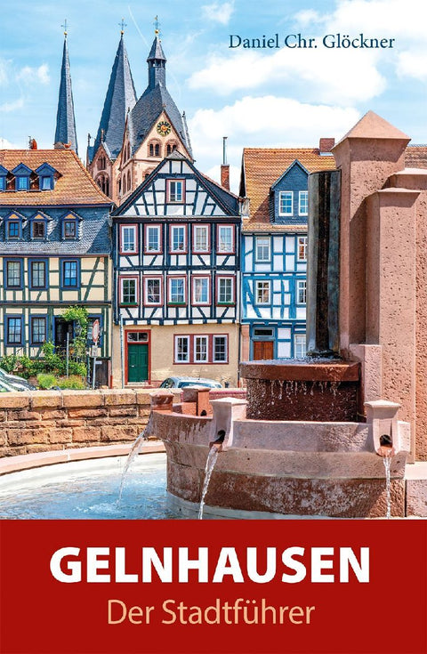 Gelnhausen - Der Stadtführer