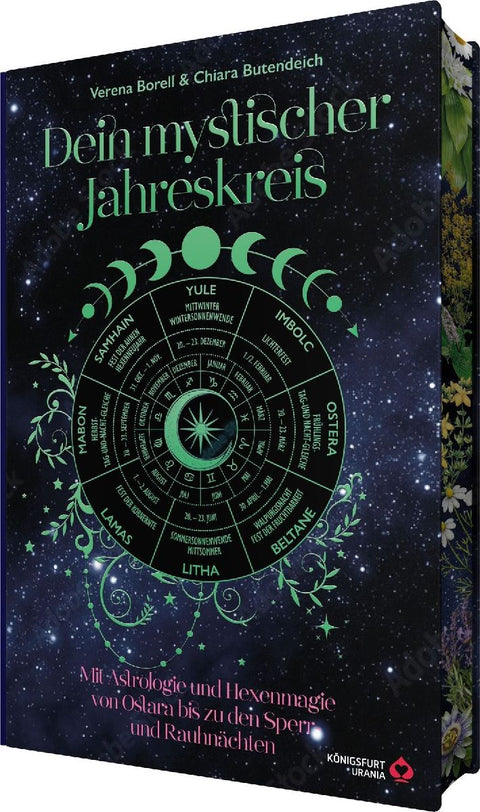 Dein Mystischer Jahreskreis - Mit Astrologie und Hexenmagie von Ostara bis zu den Sperr- und Rauhnächten