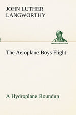 The Aeroplane Boys Flight A Hydroplane Roundup