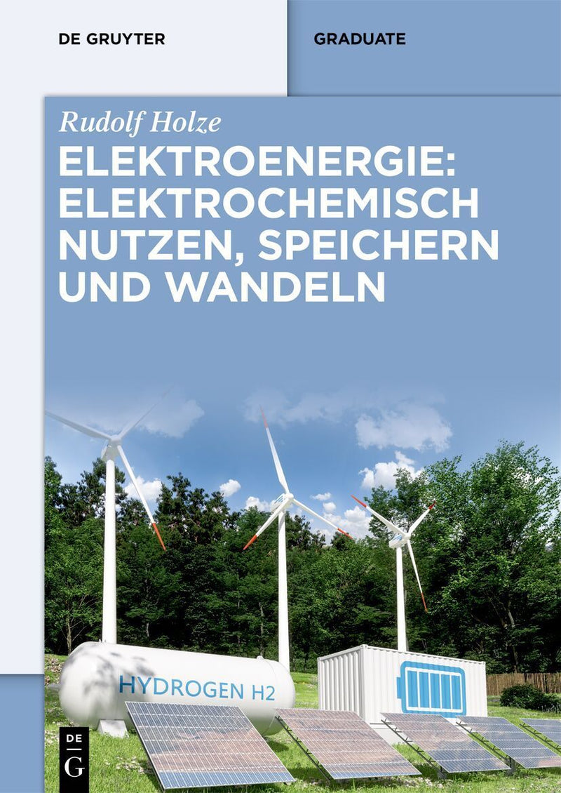 Elektroenergie: Elektrochemisch nutzen, speichern und wandeln