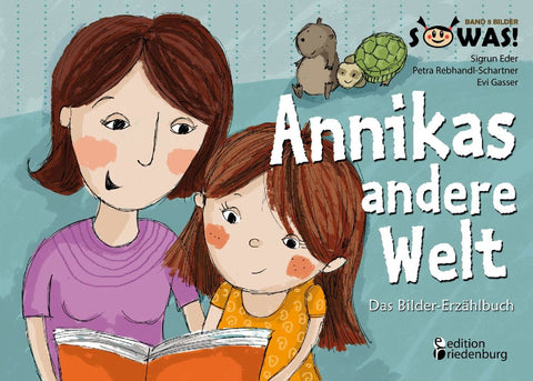 Annikas andere Welt - Das Bilder-Erzählbuch
