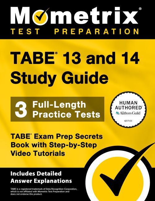Tabe 13 and 14 Study Guide - 3 Full-Length Practice Tests, Tabe Exam Prep Secrets Book with Step-By-Step Video Tutorials