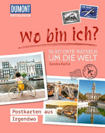 Rätselreise: Wo bin ich? - In 80 Orte-Rätseln um die Welt