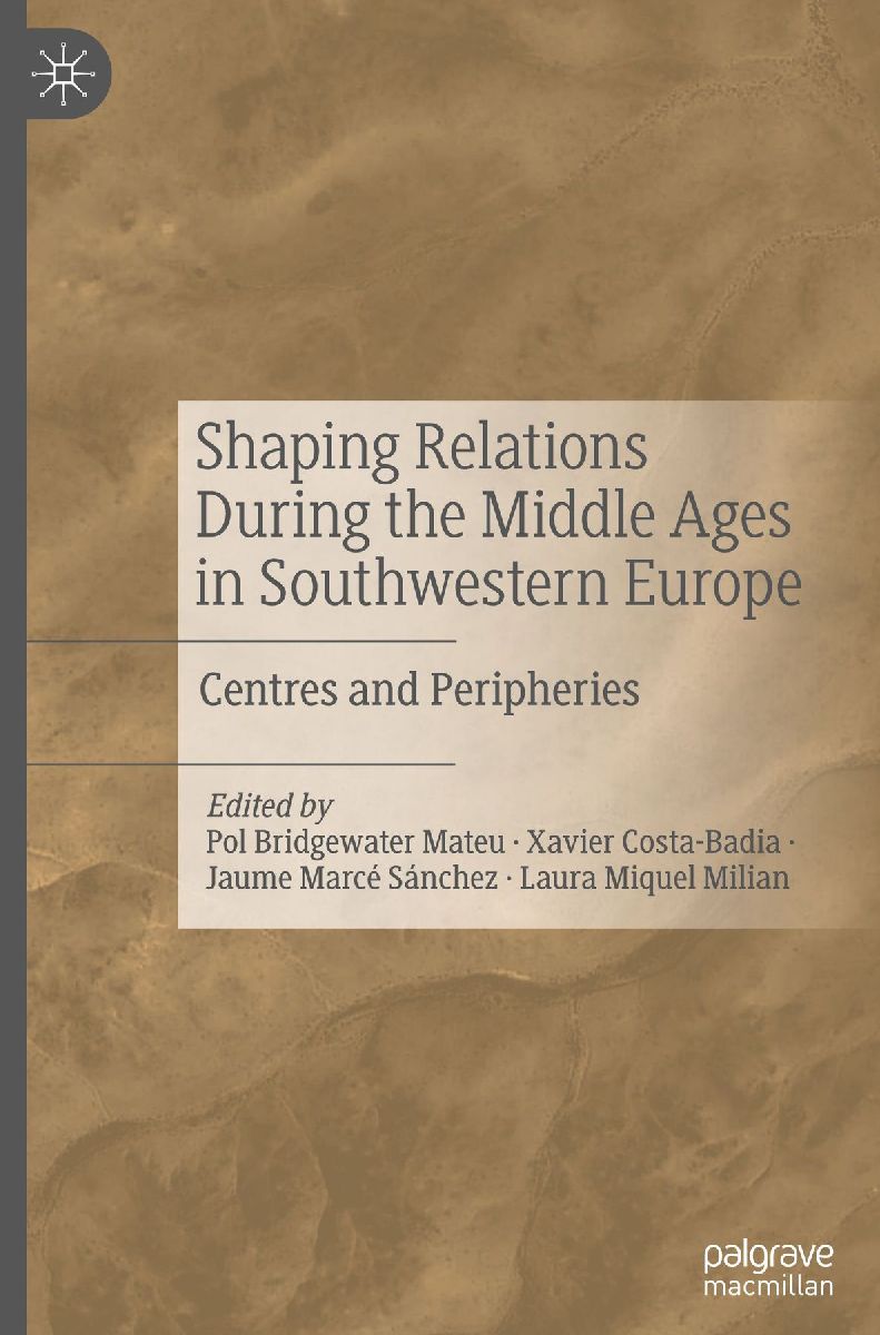Shaping Relations During the Middle Ages in Southwestern Europe