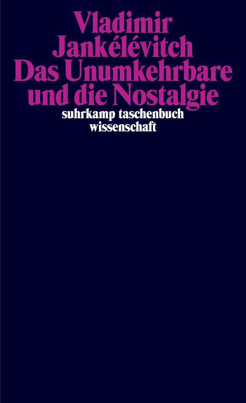 Das Unumkehrbare und die Nostalgie