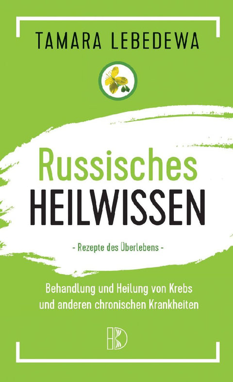 Russisches Heilwissen  -  Rezepte des Überlebens