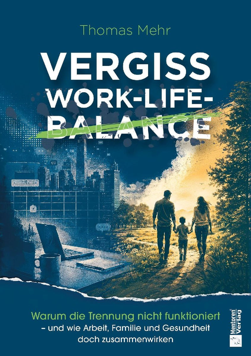 Vergiss Work-Life-Balance