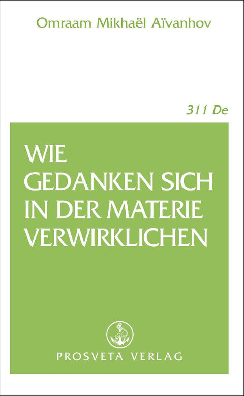 Wie Gedanken sich in der Materie verwirklichen