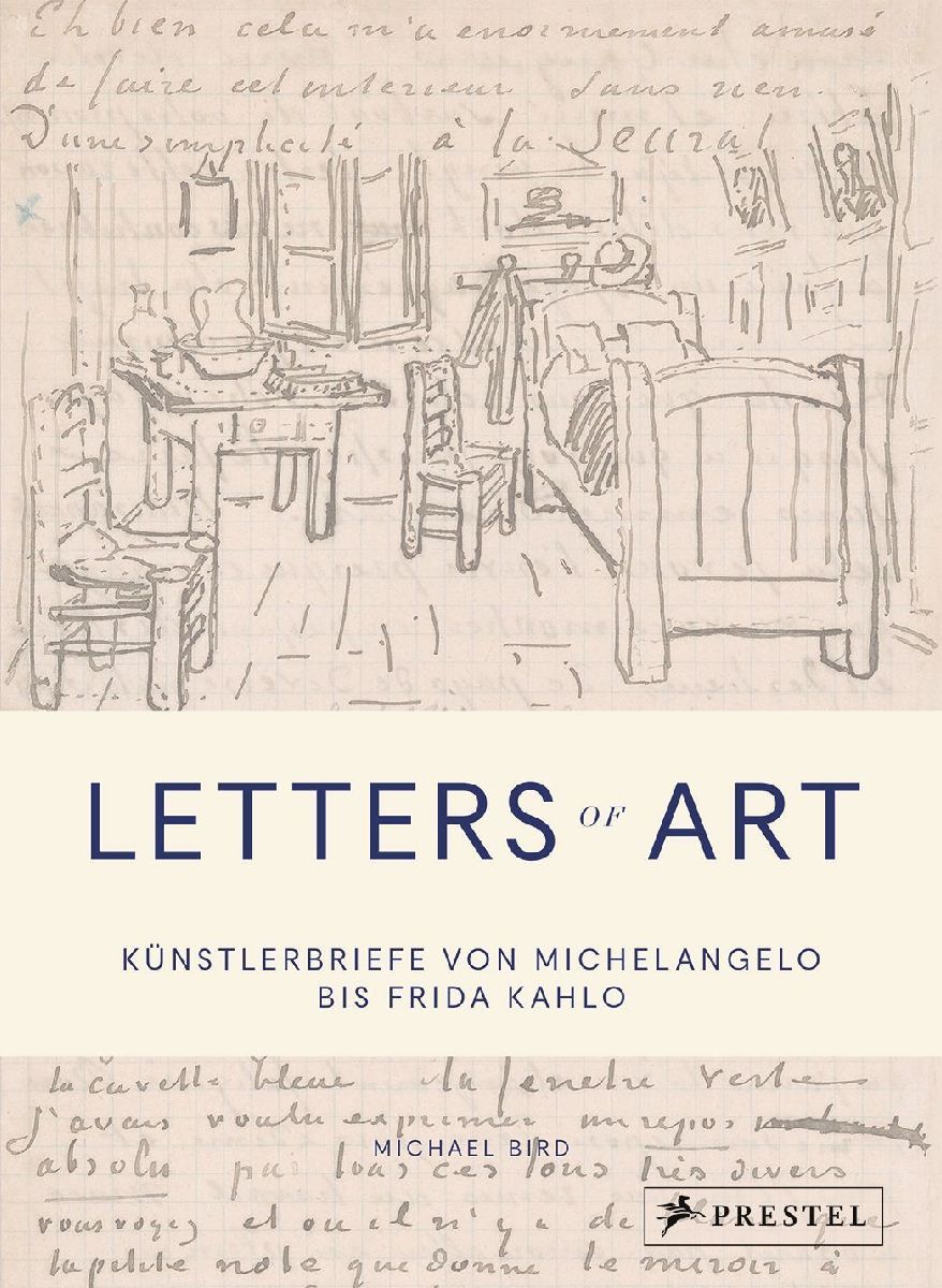 Letters of Art: Künstlerbriefe von Michelangelo bis Frida Kahlo