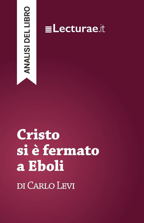 Cristo si è fermato a Eboli - Carlo Levi (analisi del libro)
