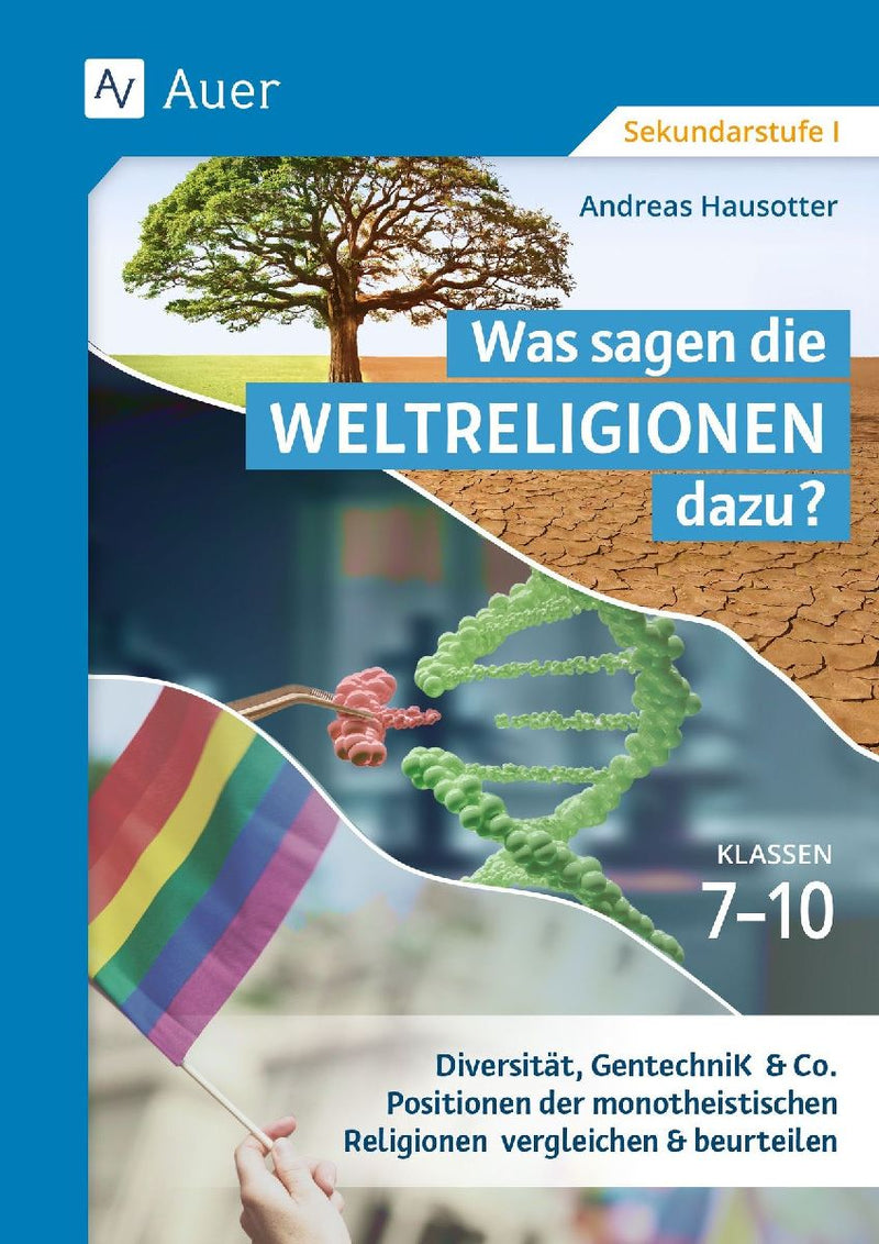 Was sagen die Weltreligionen dazu: Klassen 7-10