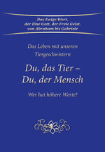 Du, das Tier - Du, der Mensch
