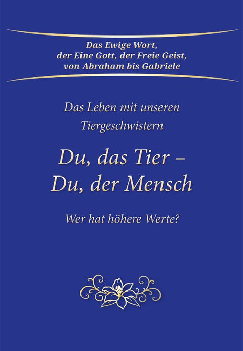 Du, das Tier - Du, der Mensch